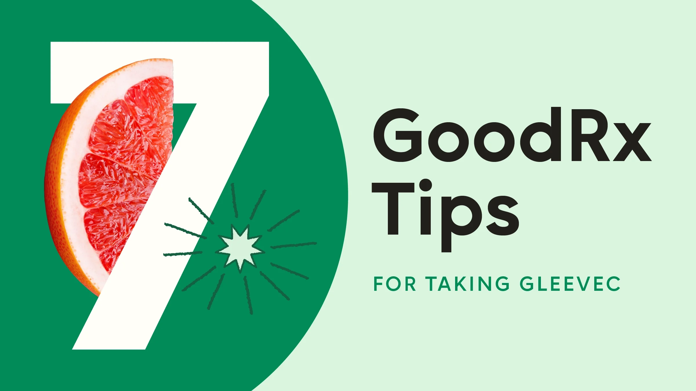 Light-green background with dark-green half-circle on the left side. The text reads: “7 GoodRx Tips for Taking Gleevec.” Coming out from behind the number 7 is a slice of grapefruit.