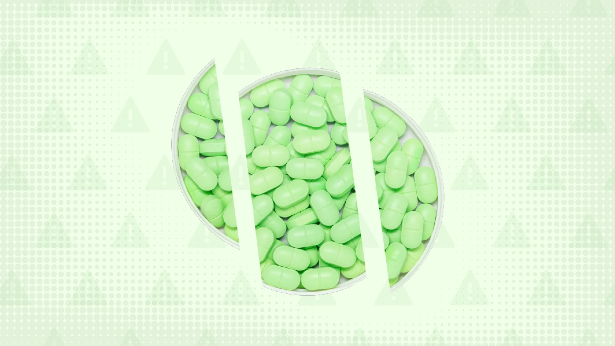 Light green halftone background with warning sign pattern. In the center is a prescription cap filled with light green pills cut into thirds.