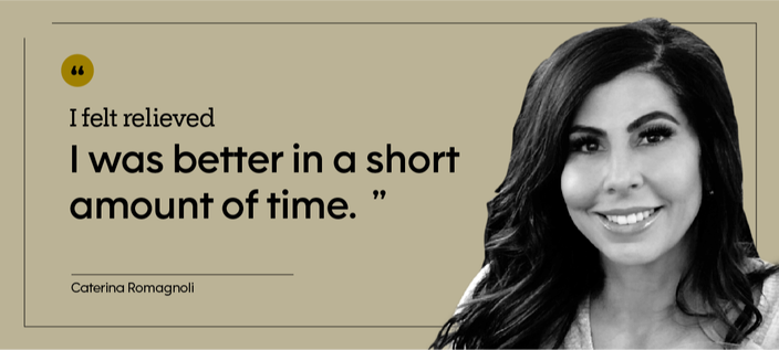 “I felt relieved I was better in a short amount of time.” — Caterina Romagnoli