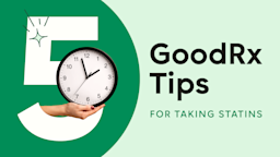 On a green background, there is text reading, “5 GoodRx Tips For Taking Statins” and a photo of a hand holding a clock. 
GoodRx Health
