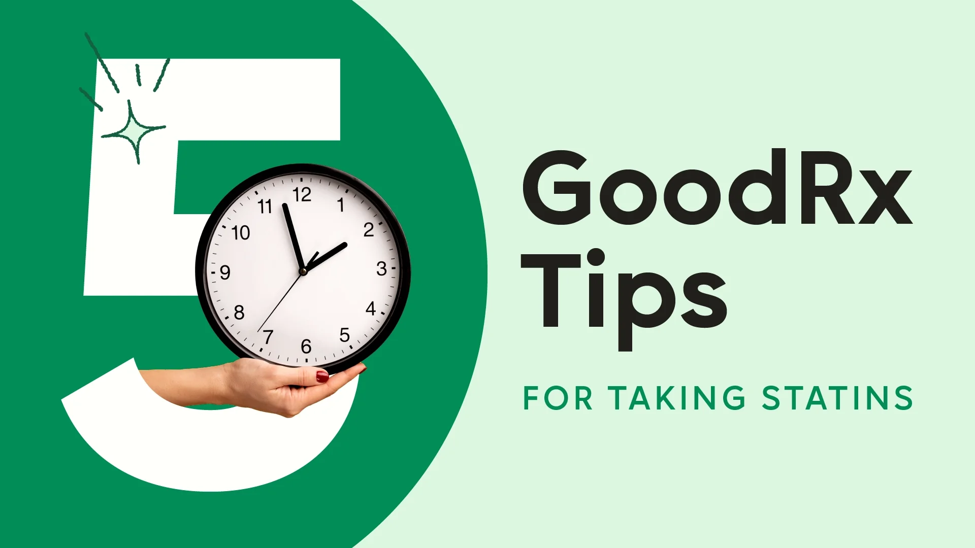 On a green background, there is text reading, “5 GoodRx Tips For Taking Statins” and a photo of a hand holding a clock. 