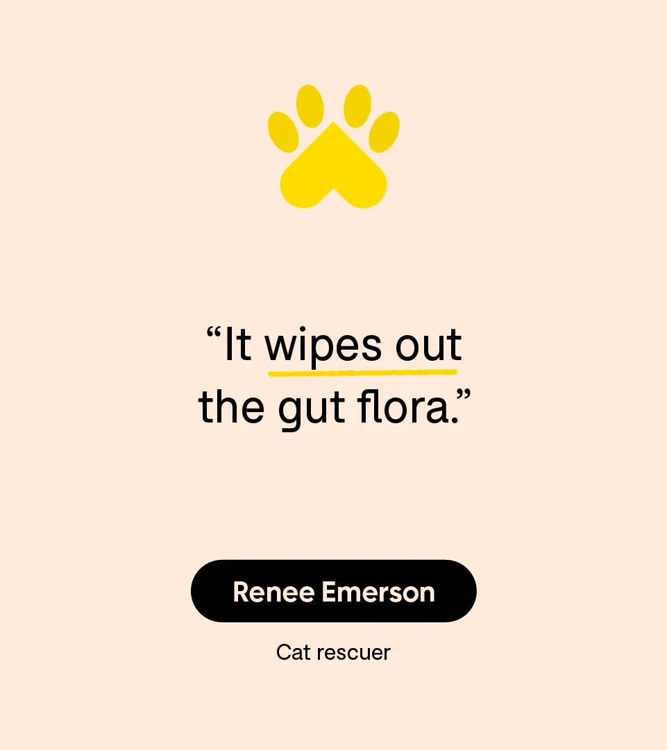 “It wipes out the gut flora.” — Renee Emerson