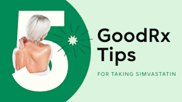 Custom graphic reading “5 GoodRx Tips for Taking Simvastatin.” On the left there is a woman rubbing her shoulder intertwined in the number 5.
GoodRx Health 