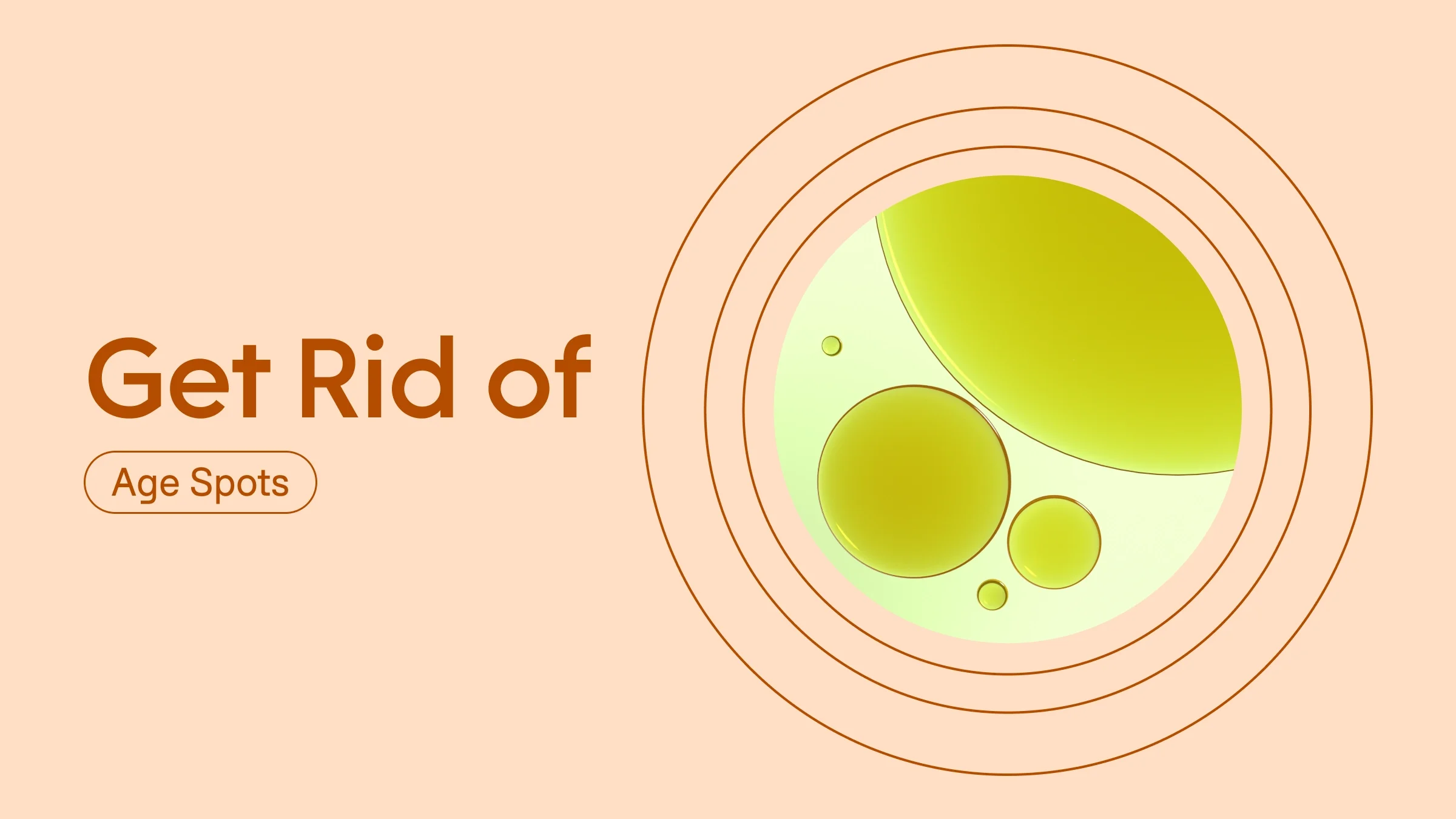 A graphic reading “Get Rid of Age Spots” includes an image of oil drops surrounded by circles. 