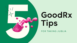 Pictured against a light green background with dark green half circle on the left side, the text reads: “5 GoodRx Tips for Taking Jublia.” Coming out from behind the number five is a bottle spilling pink nail polish.
GoodRx Health
