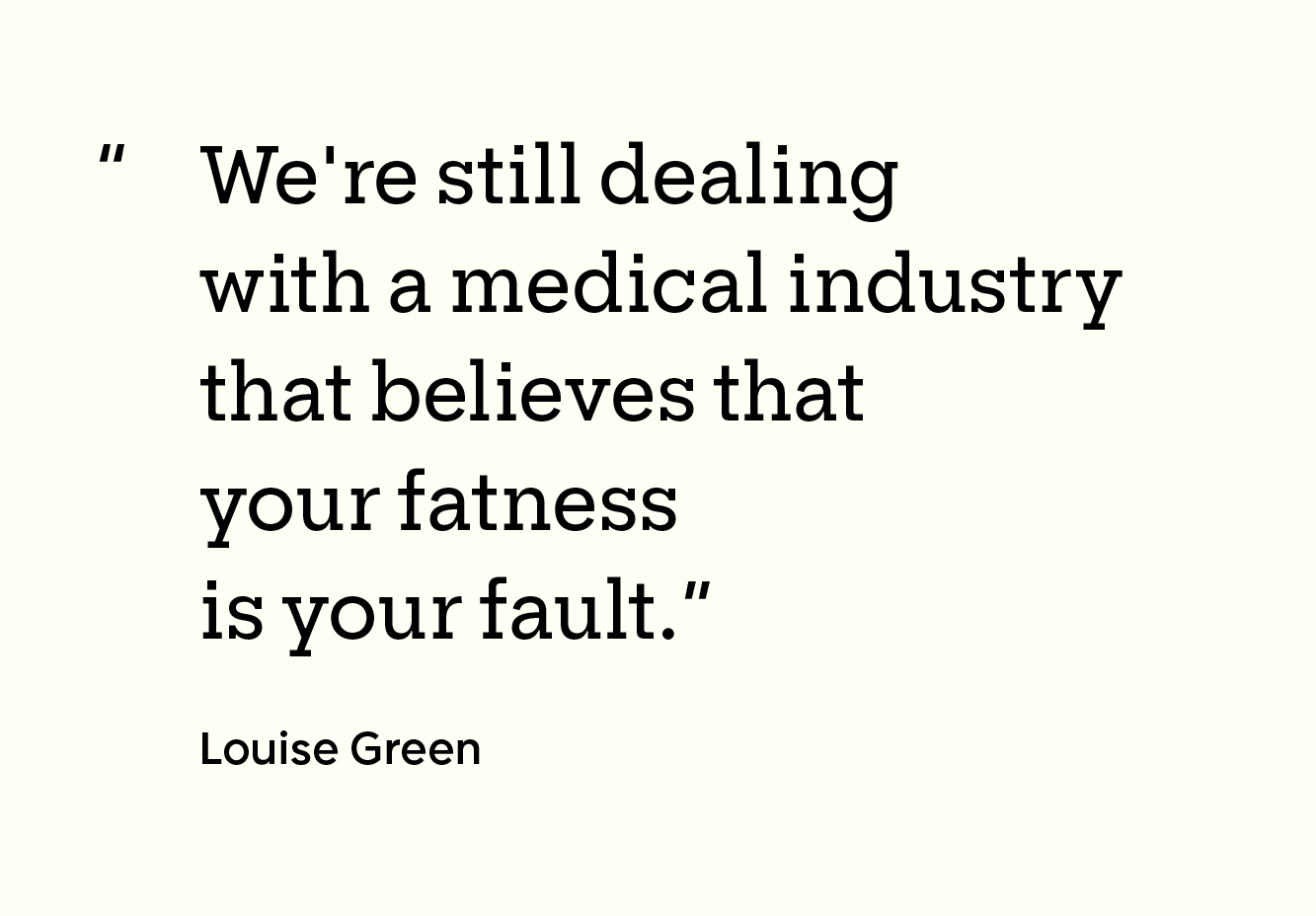 Box with the quote “We're still dealing with a medical industry that believes that your fatness is your fault.” inside 