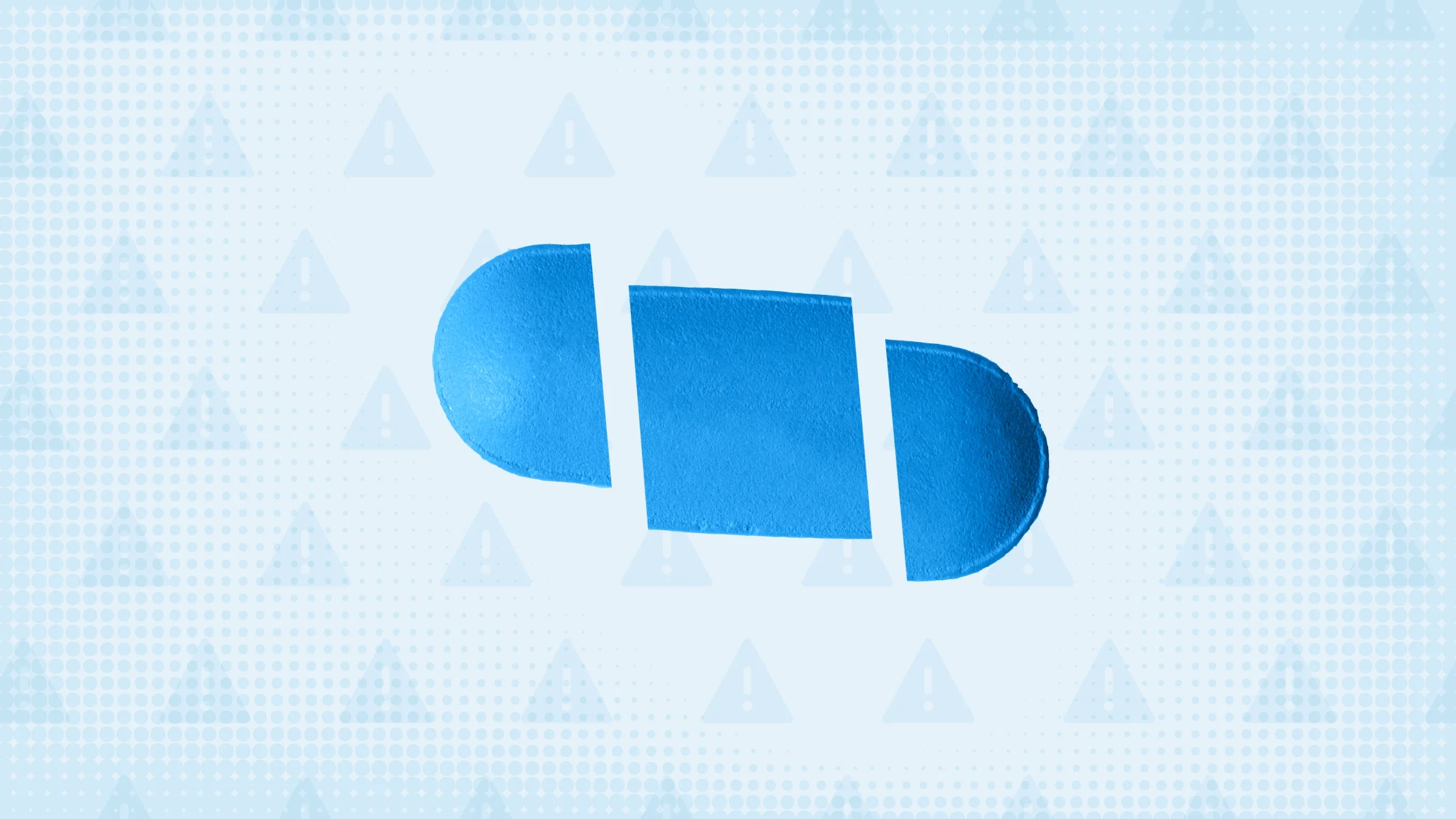 A custom graphic includes a light-blue background with a warning sign pattern and a blue, oblong pill cut into thirds. 