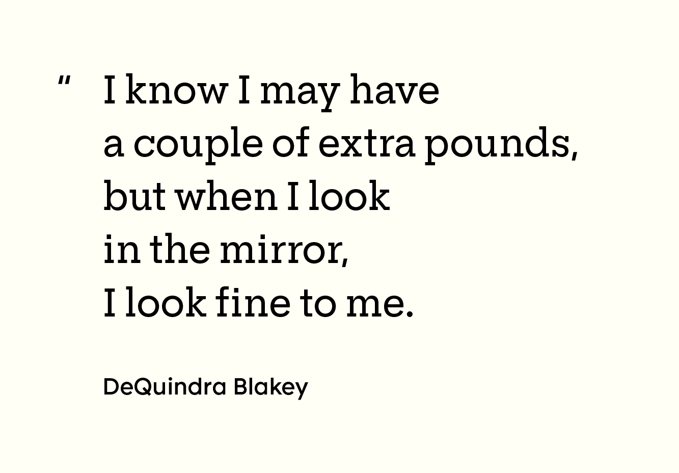 Patient story: Extra weight: Blakey: Quote: Text