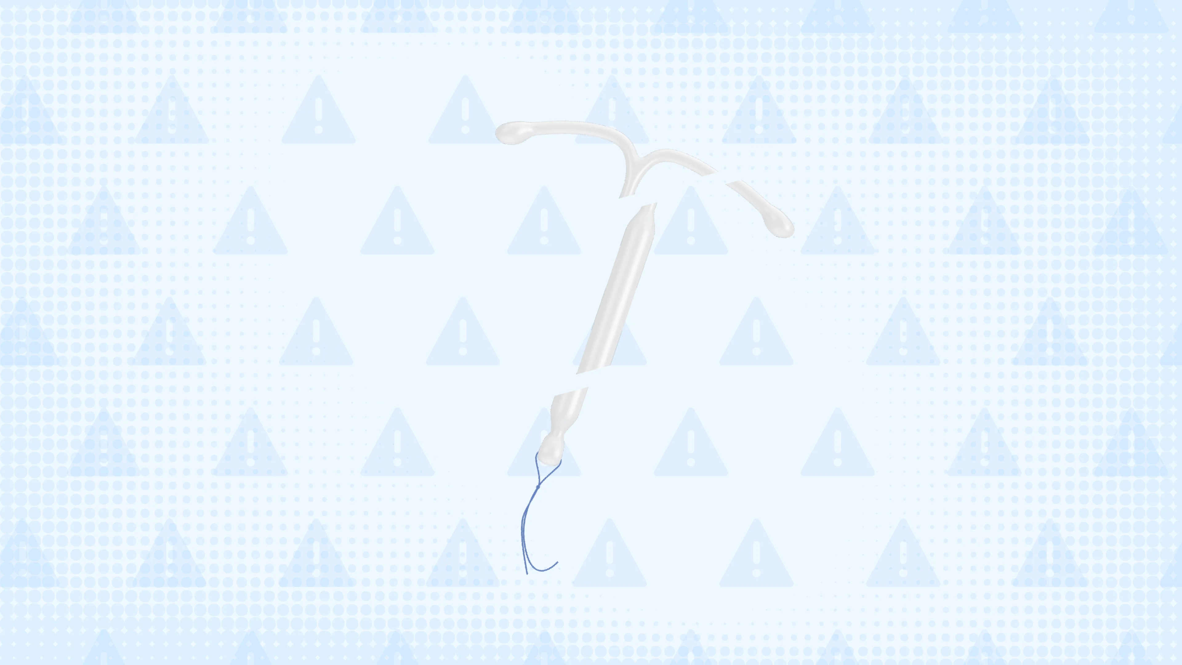 Light-blue background with texture and warning sign pattern. In the center is a plastic IUD insert cut into thirds. 