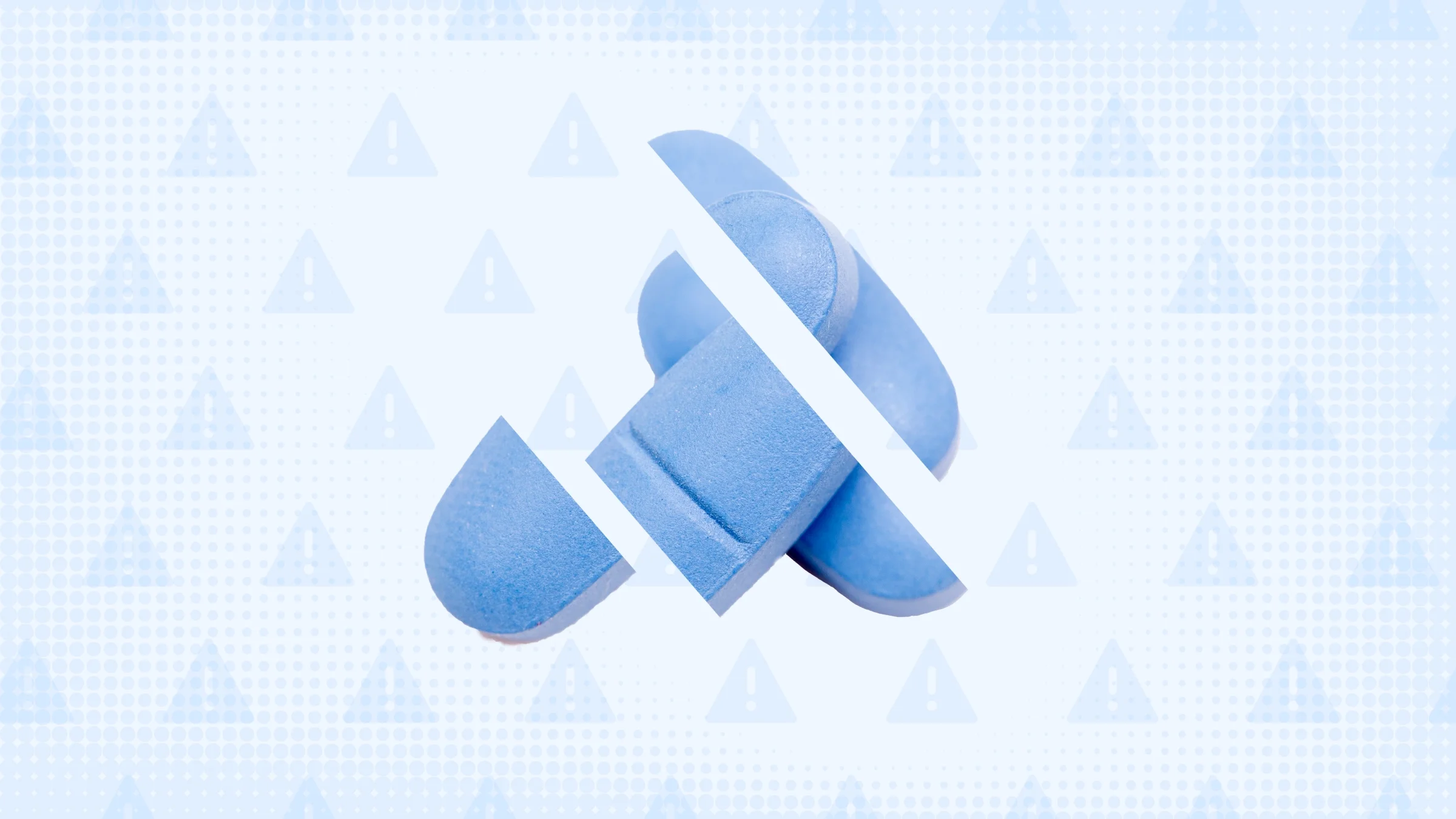 Light-blue background with texture and warning sign pattern. In the center are two blue pills cut into thirds.