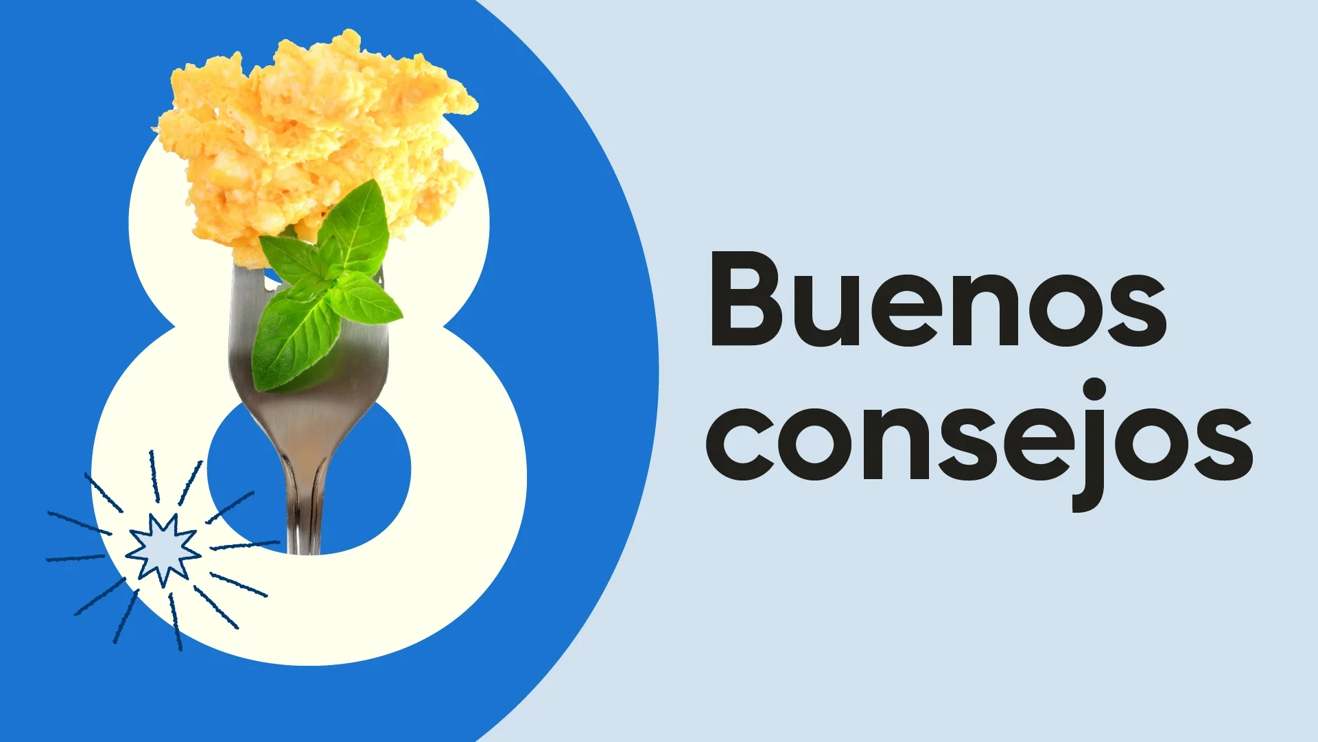 Imagen principal que dice “8 buenos consejos” con una imagen de un tenedor lleno de huevos revueltos entretejidos en el número 8.