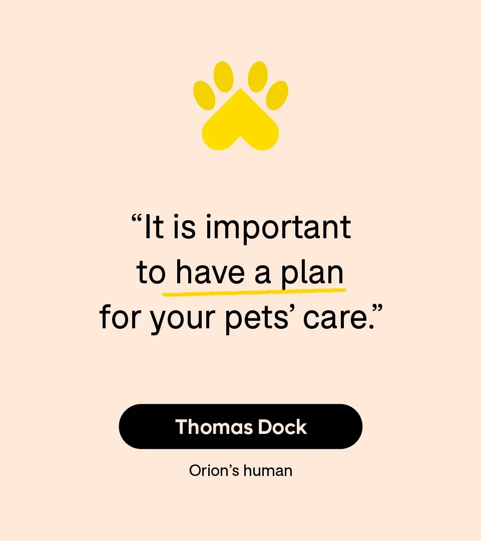 “It is important to have a plan for your pets’ care.” — Thomas Dock