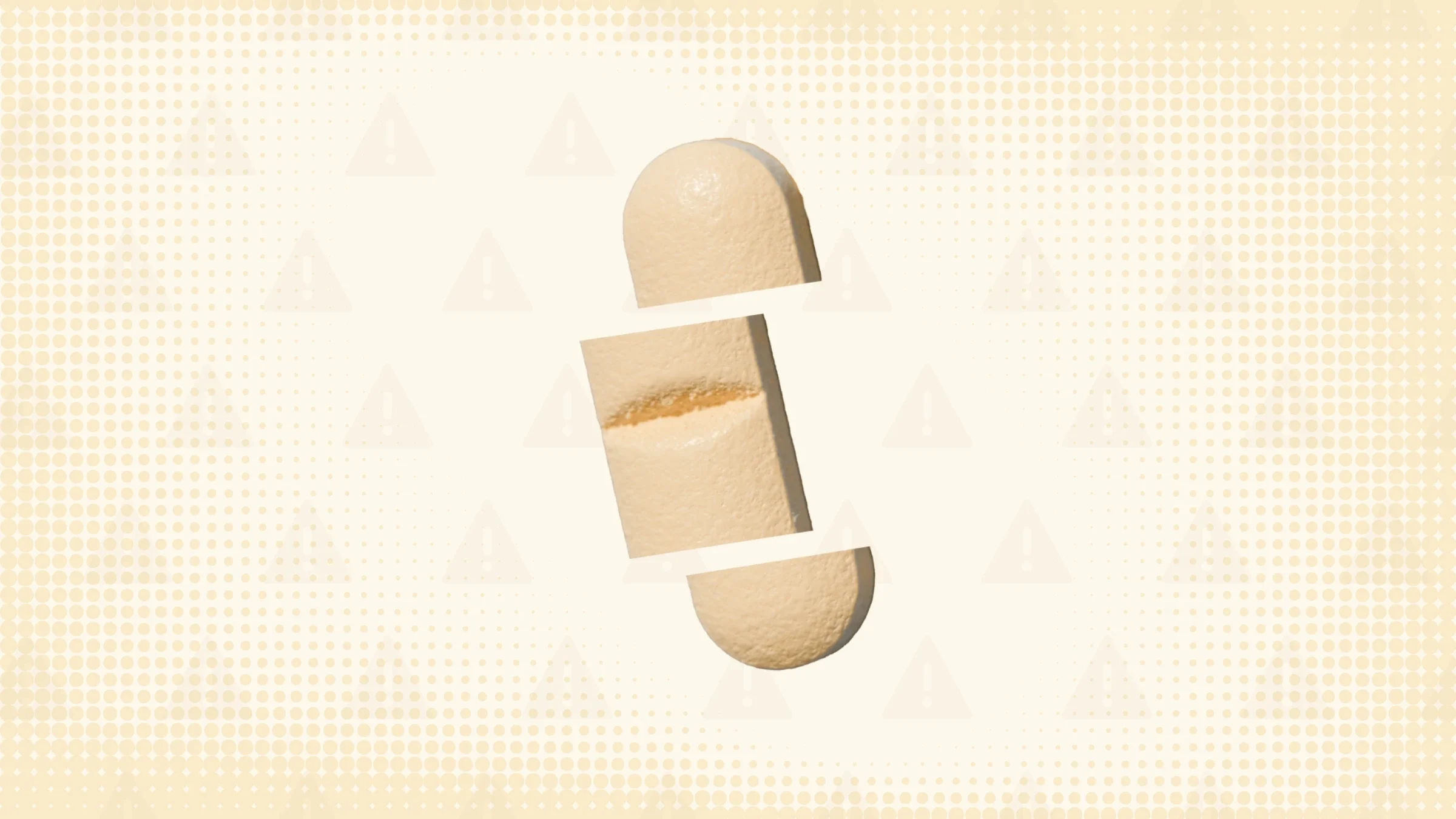 Custom graphic with a tan background with texture and warning sign pattern. In the center is a tan oblong pill cut into thirds.