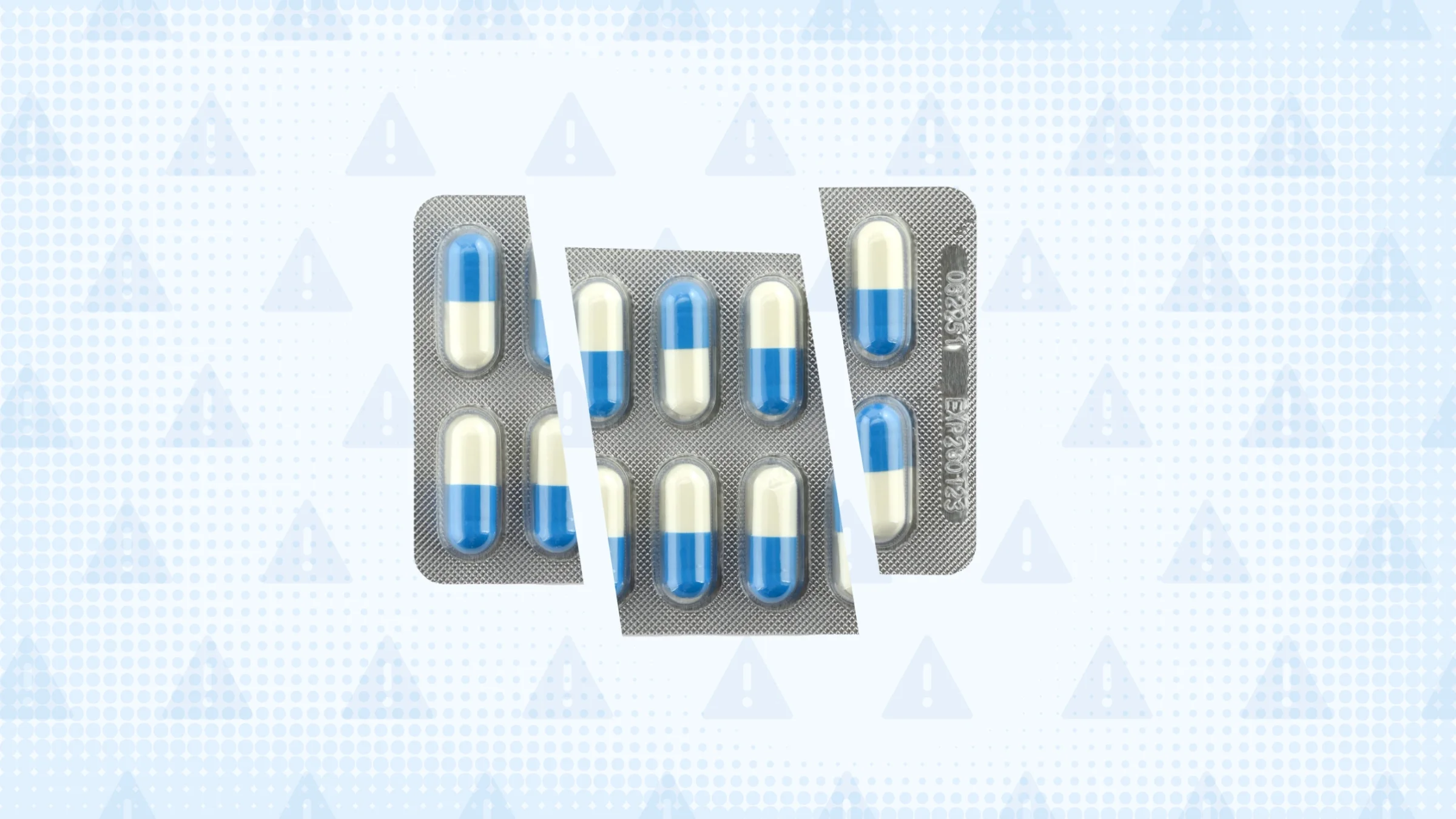 Light blue background with texture and warning sign pattern. In the center is a blister pack of blue and white pills cut into thirds.