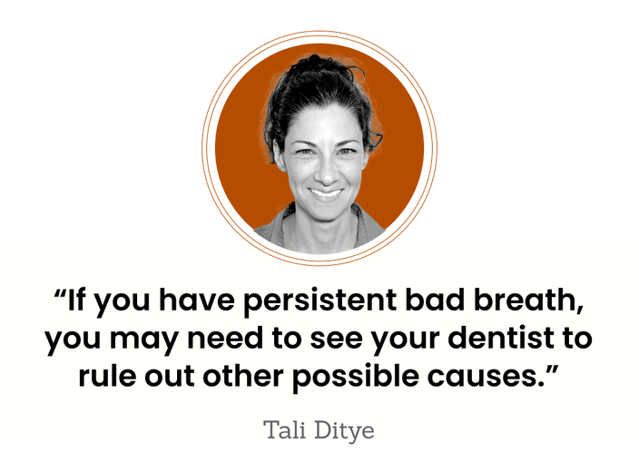 Tali Ditye is pictured, indoors, with the quote: “If you have persistent bad breath, you may need to see your dentist to rule out other possible causes.”
