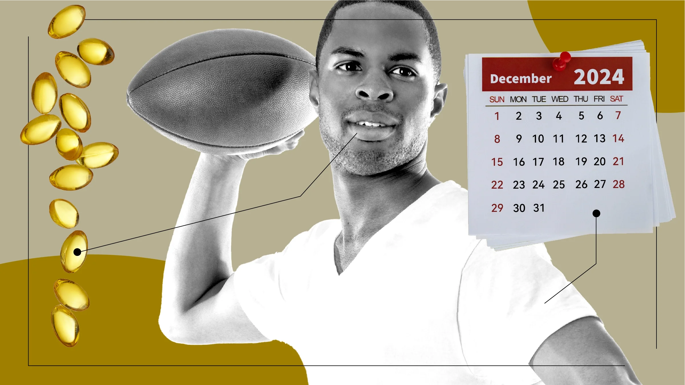 Tan background with a black-and-white cutout of a Black man holding a football. On either side of him are items representing supplements and their effects. On the left is a line of fish oil gel capsules. On the right is a calendar month. 
