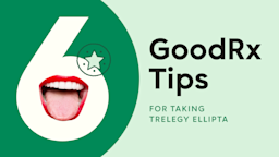Light green background with green half-circle on the left. The text reads: “6 GoodRx Tips for Taking Trelegy Ellipta.” The center of the number 6 has a cutout of an open mouth with a tongue sticking out.
GoodRx Health