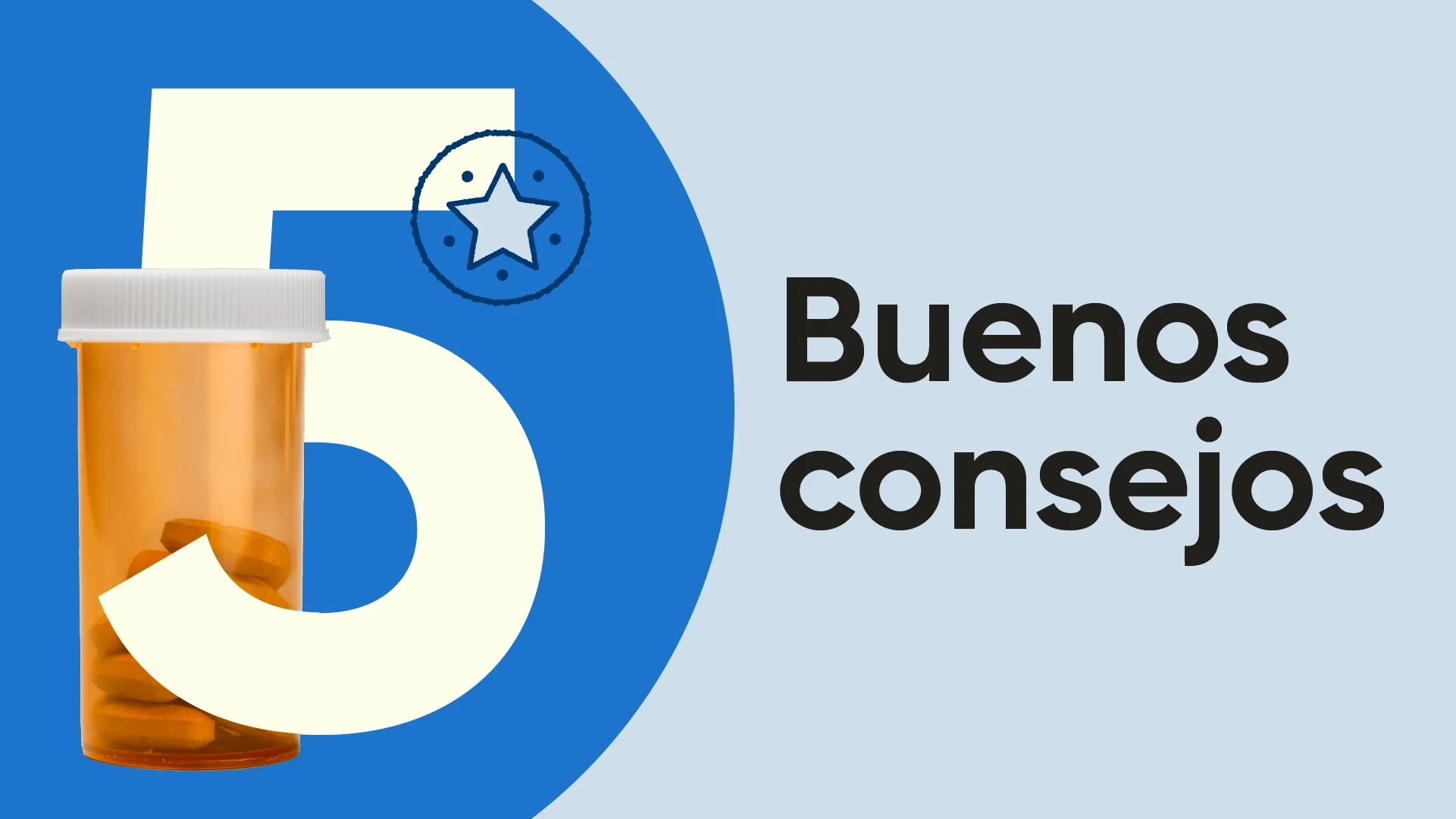 Gráfico de héroe que lee "5 buenos consejos" con un frasco de pastillas entrelazado con el número 5. El fondo es azul y azul claro.