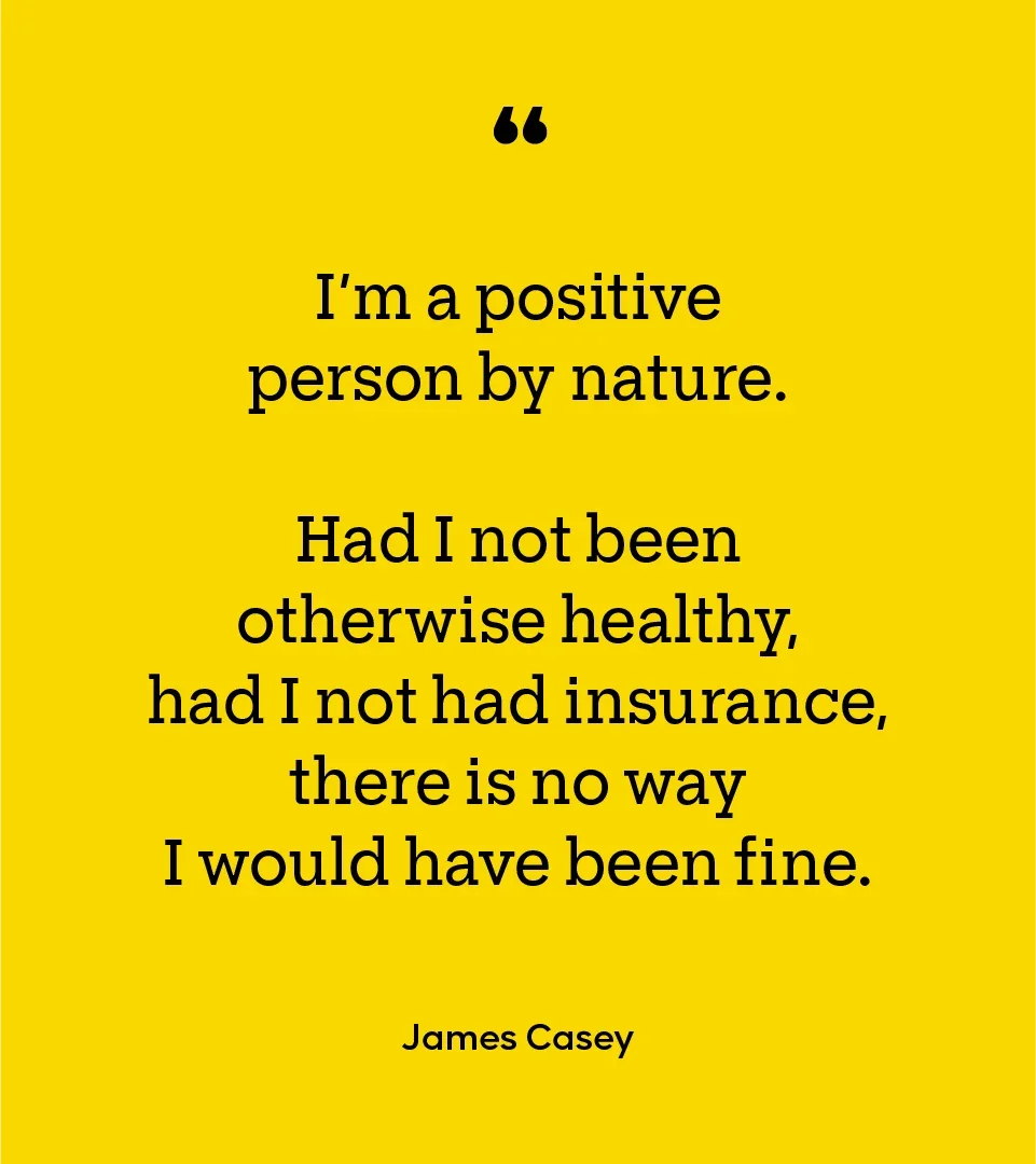 Patient stories: James Casey: Quote: Text