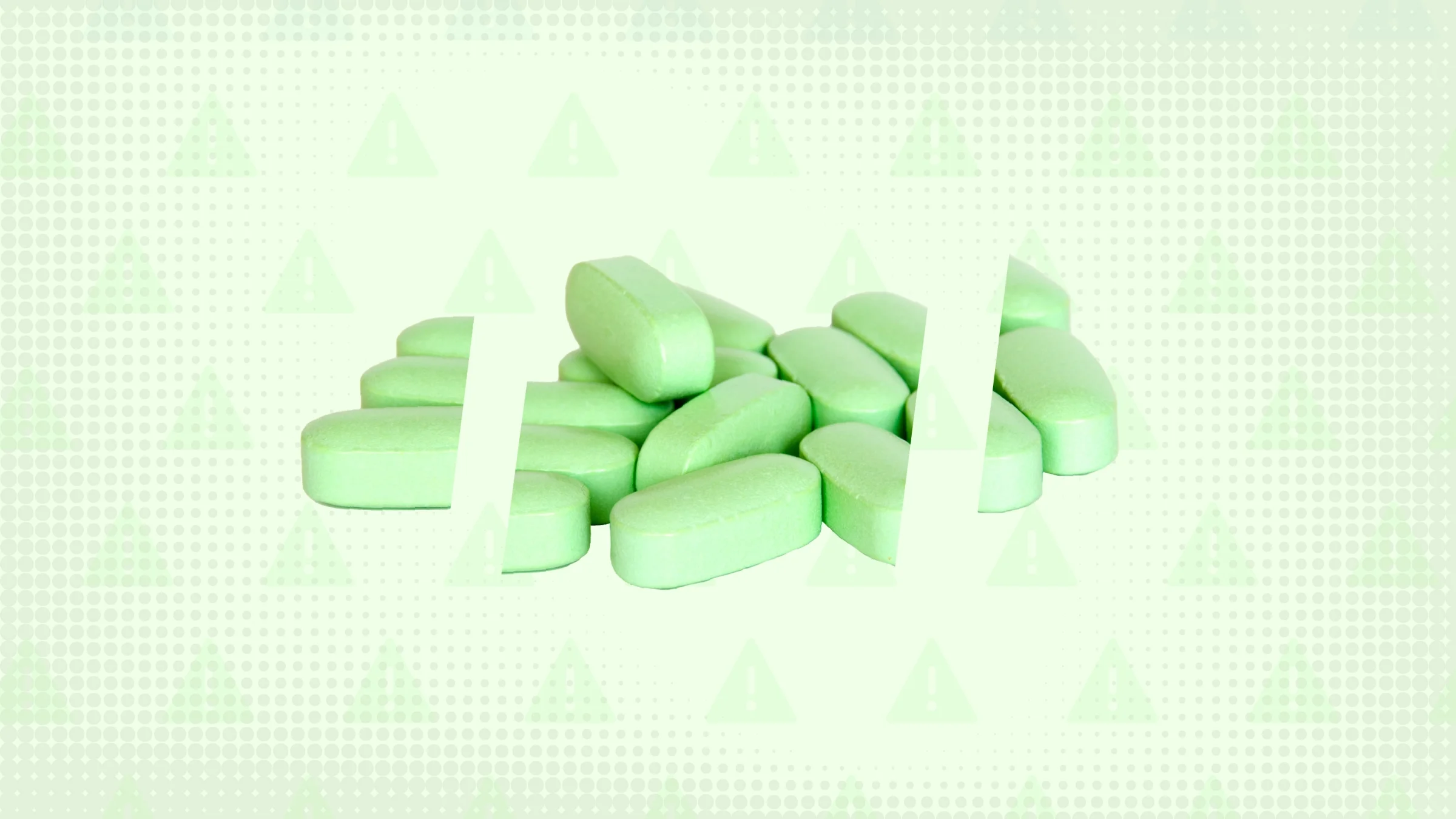 Light green background with halftone texture and warning sign pattern. In the center is a pile of green pills cut into thirds.