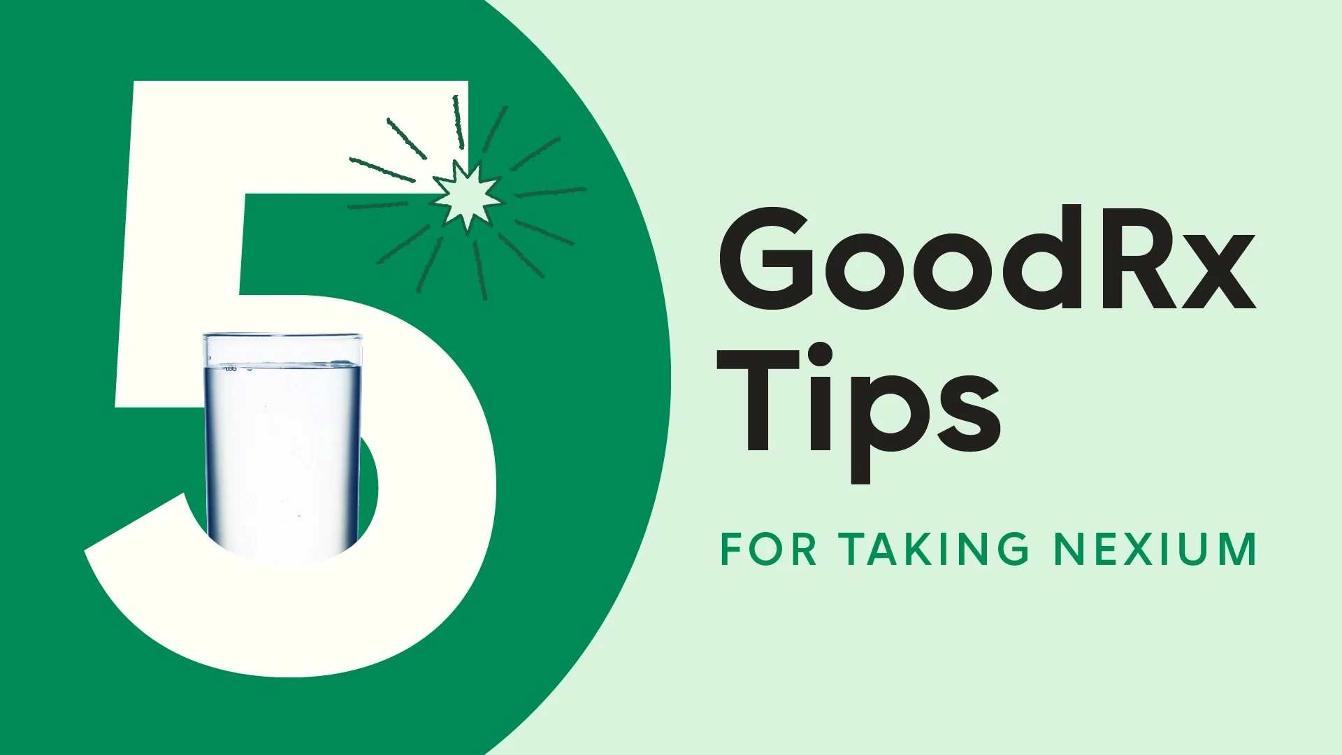 Light-green background with a dark-green half circle on the left. The text reads: “5 Good Tips for Taking Nexium.” There is a glass of water sticking out from behind the number five on the left-hand side.