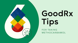 A custom graphic reads “6 GoodRx Tips for Taking Methocarbamol” with colorful blocks coming out of the number six.
GoodRx Health