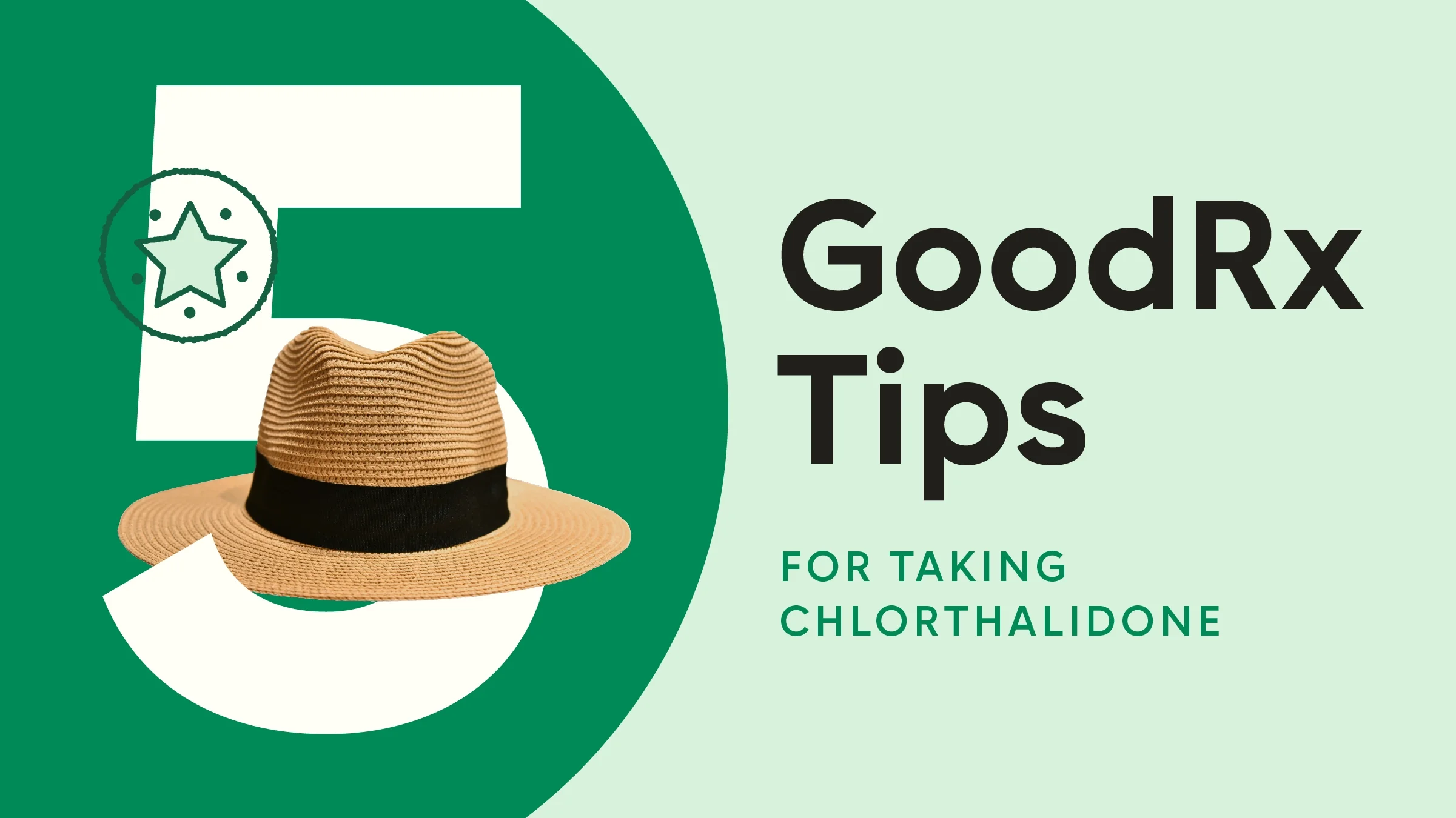Light-green background with dark-green half-circle on the left side. The text reads: “5 GoodRx Tips for Taking Chlorthalidone.” Coming out of the number five is a straw sun hat, on the right, and a star with stylized dots inside a circle, on the left. 