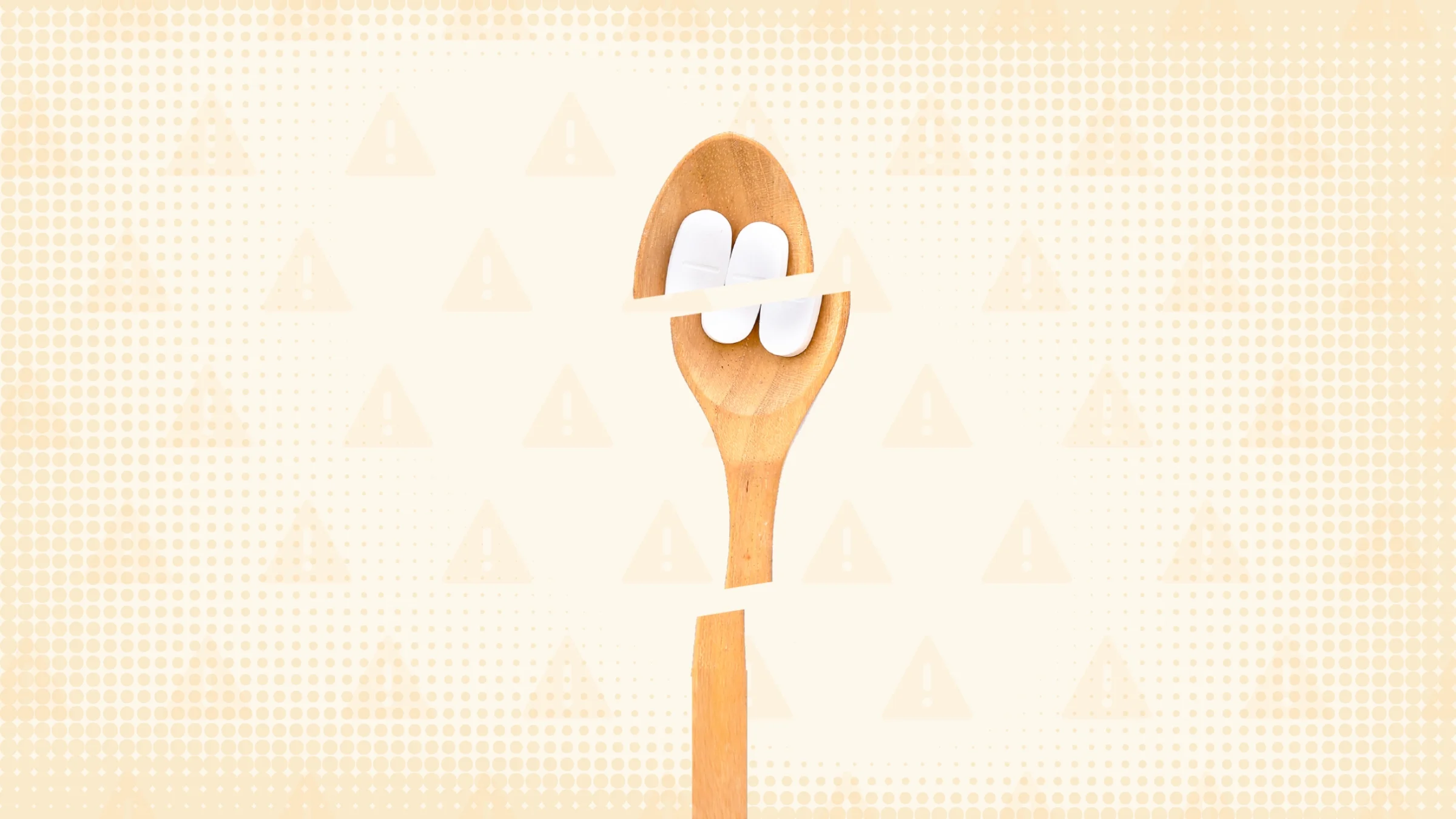 Tan orangish background with texture and warning sign pattern. In the center is a wooden spoon with two white pills cut into thirds.