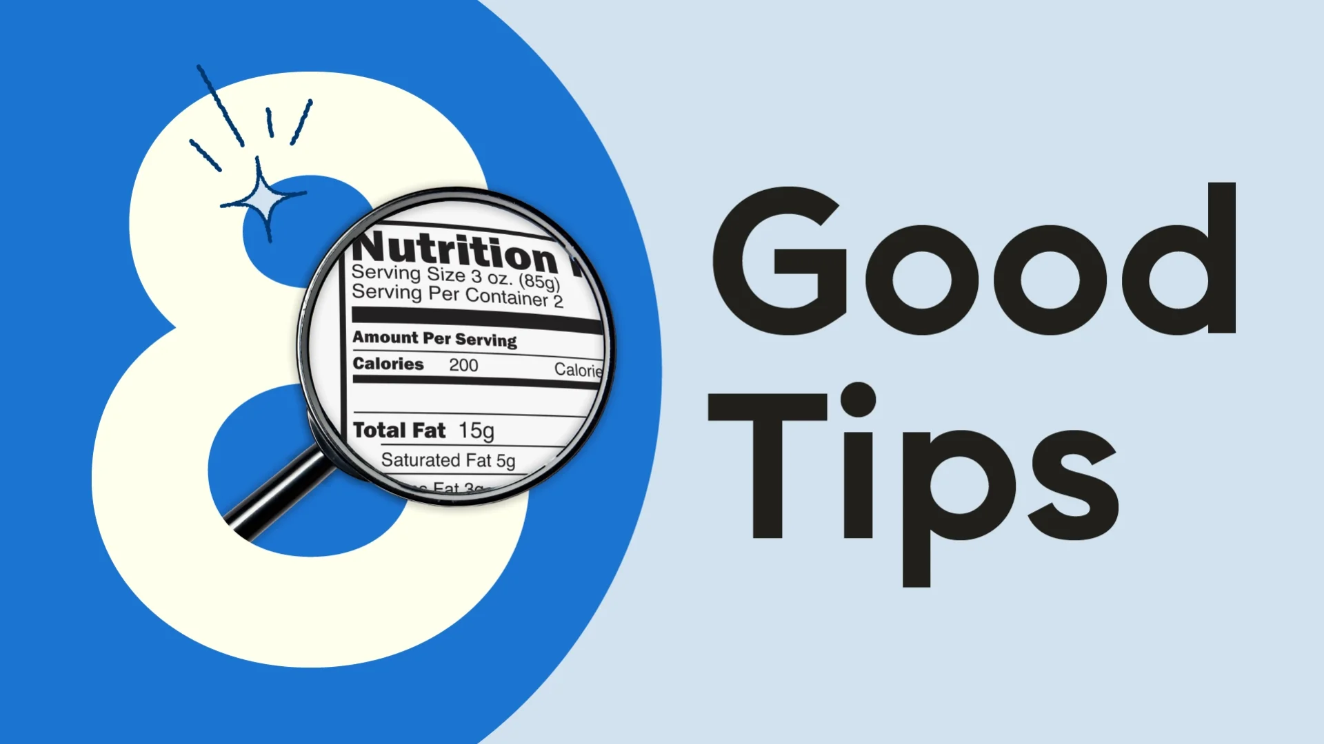 Custom graphic image reading “8 Good Tips” with a magnifying glass with a nutrition label coming out of the center of the number 8.