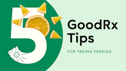 Light-green background with dark-green half-circle on the left-hand side. The text reads, “5 GoodRx Tips for Taking Farxiga.” Intertwined into the “5” is a sun shape made out of orange slices. 
GoodRx Health