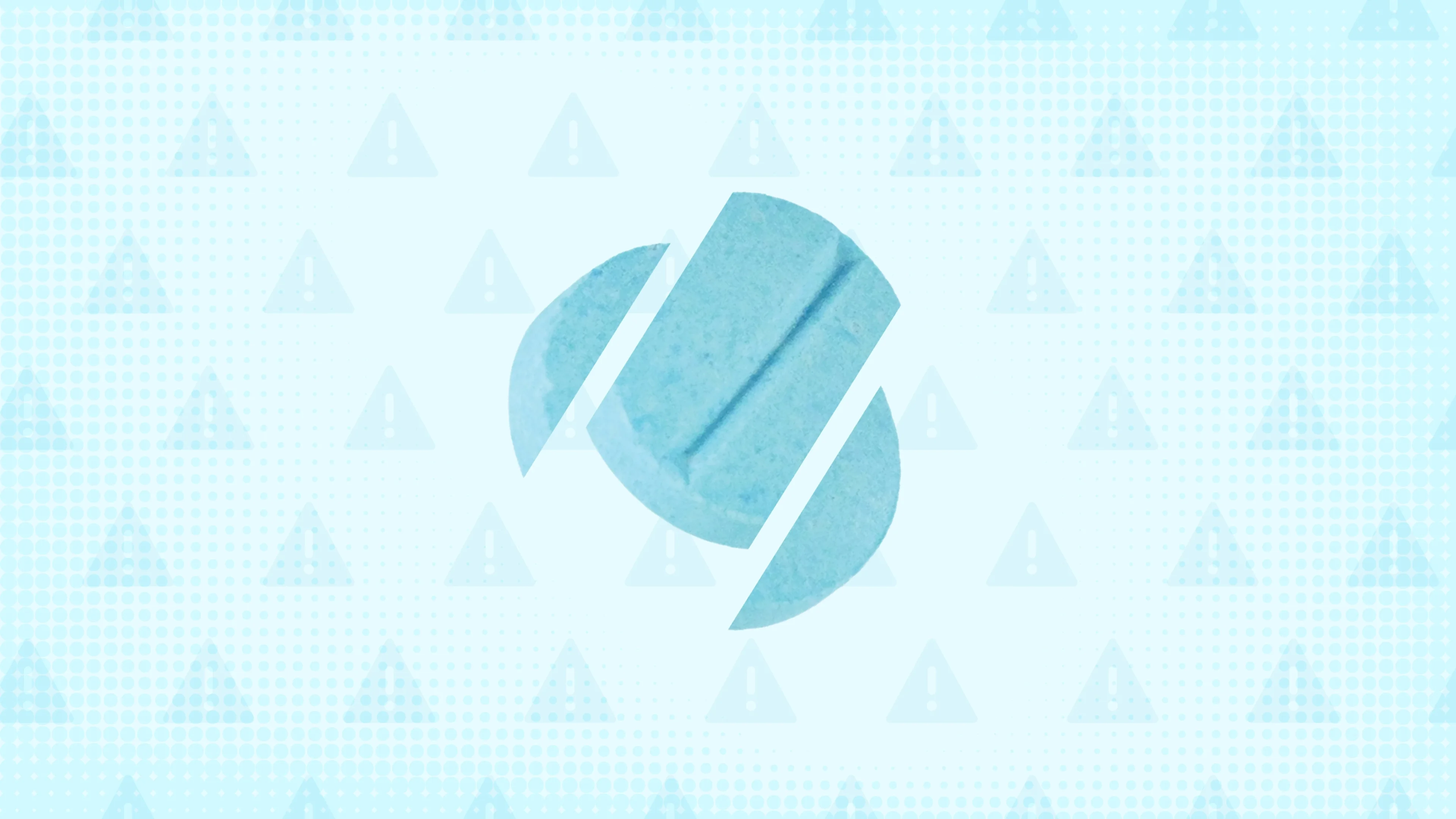 Light blue background with texture and warning sign pattern. In the center is a round blue pill cut into thirds. 