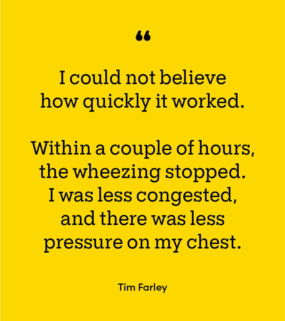 Yellow box with the quote "I could not believe how quickly it worked. Within a couple of hours, the wheezing stopped. I was less congested, and there was less pressure on my chest."