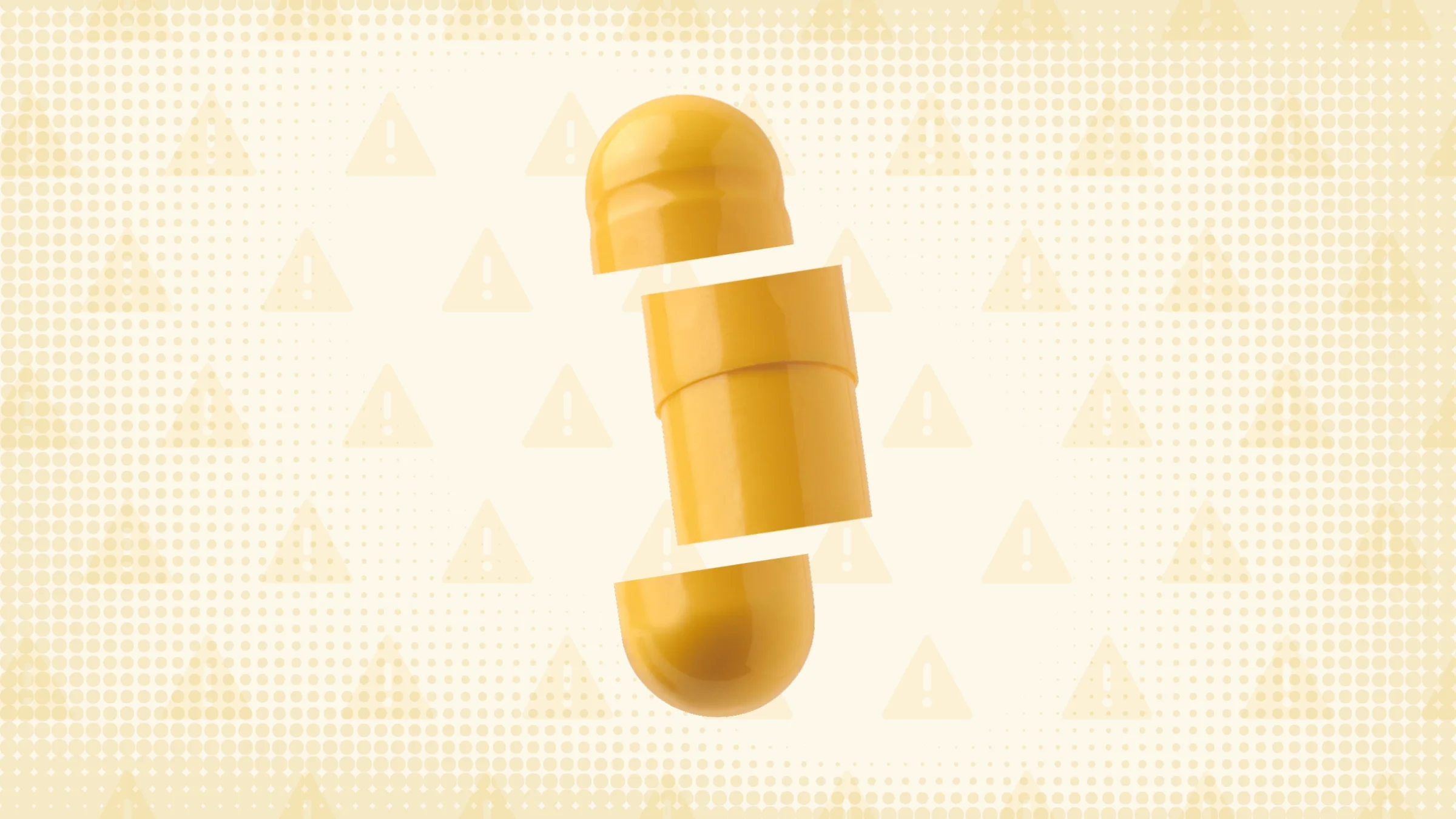 A graphic includes a yellow background with a warning sign pattern and a yellow capsule cut into thirds. 