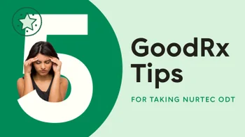 GoodRx Tips: pharmacy tips nurtec odt