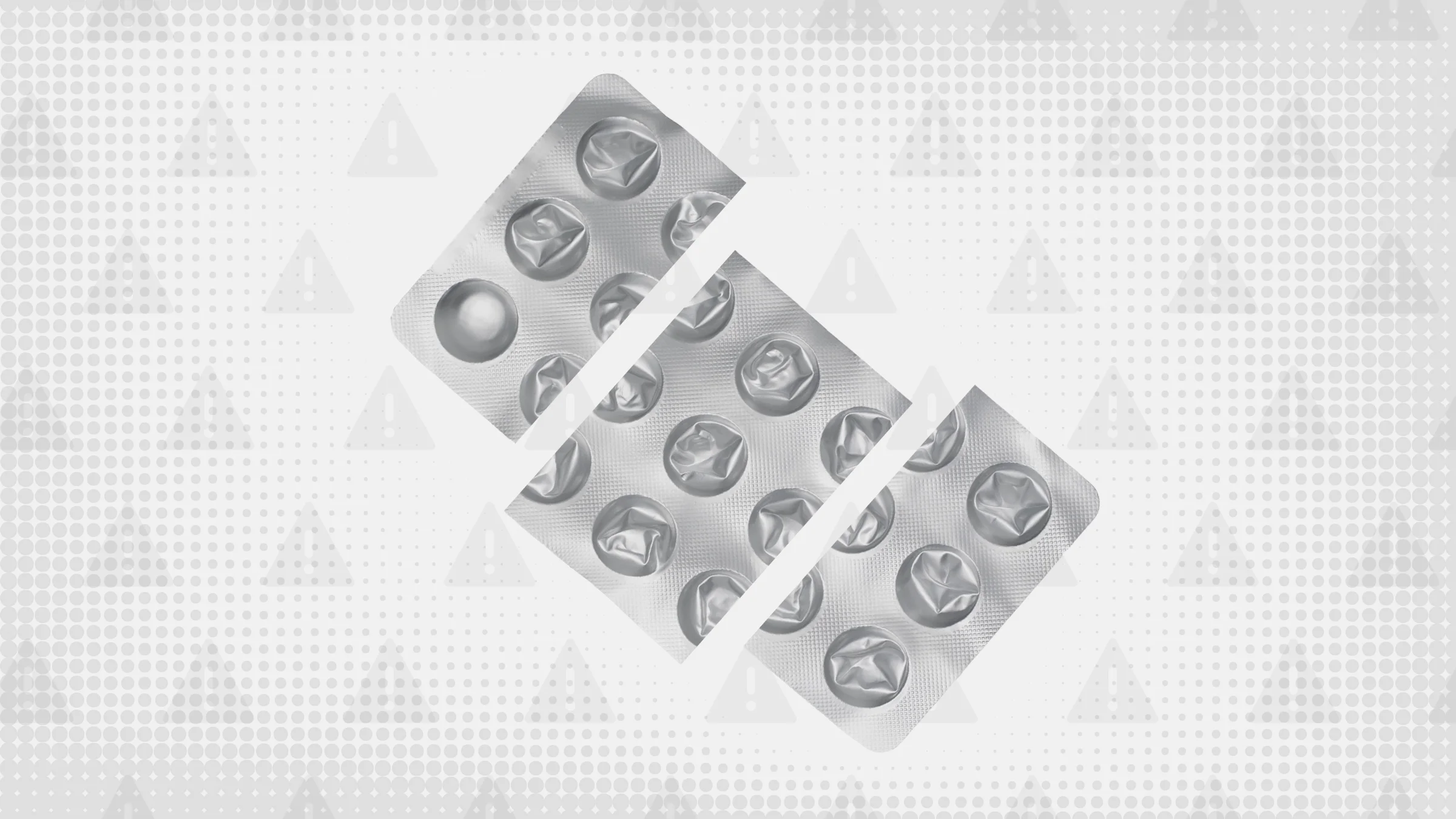 Light gray background with texture and warning sign pattern. In the center is a silver blister pack of pills cut into thirds.  