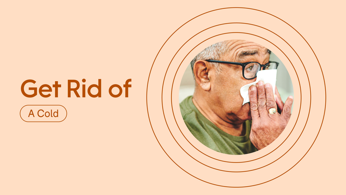 A photo shows an old man blowing his nose. Text beside the photo says “Get rid of a cold.” 
