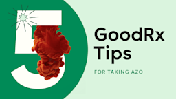 A custom graphic includes a light-green background and a dark-green half circle, with a plume of red dye and text that reads, “5 GoodRx Tips for Taking AZO.”
GoodRx Health