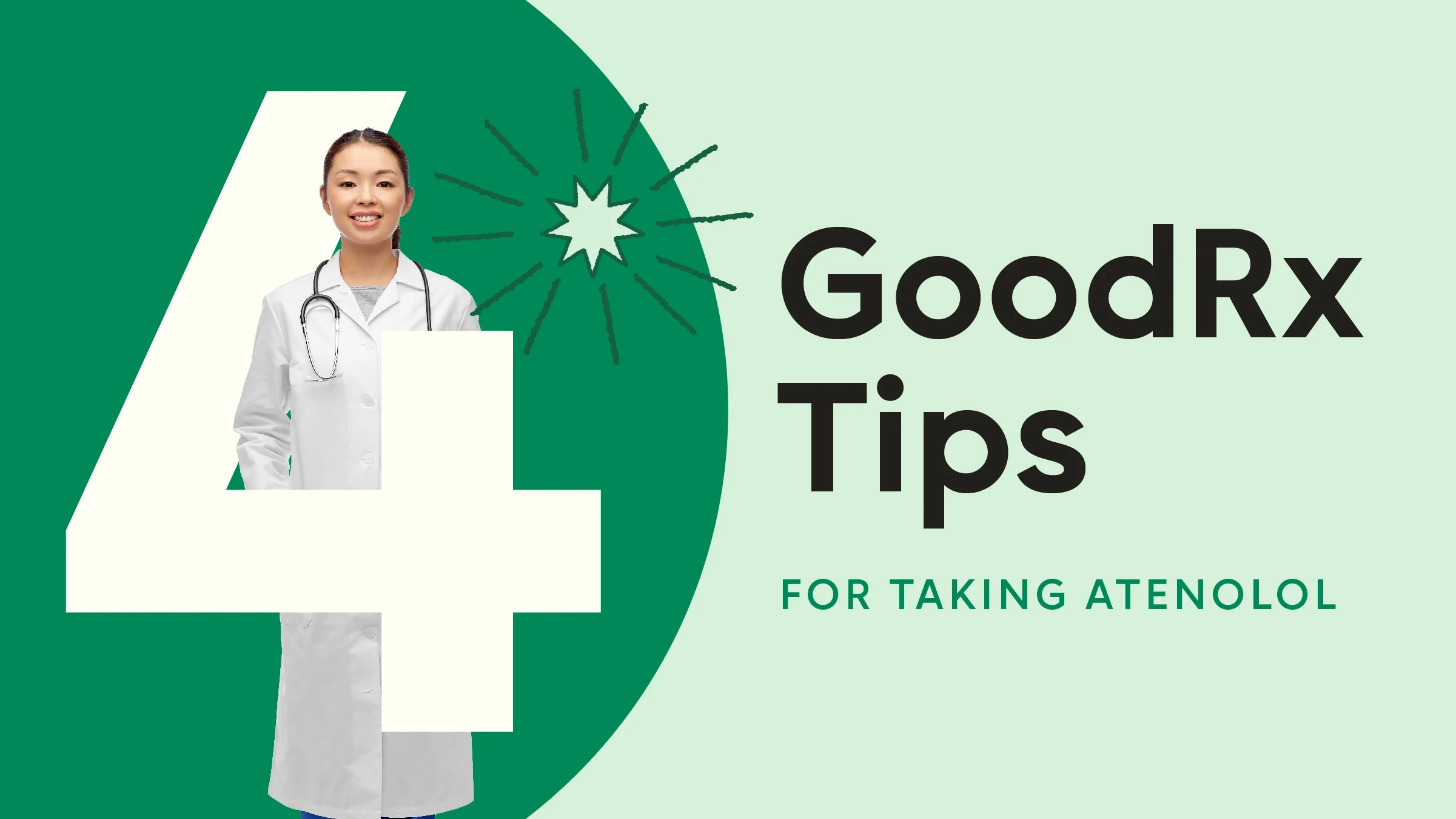 The image shows a light green background with a dark green half circle on the left side. The text reads: “4 GoodRx Tips for Taking Atenolol.” Intertwined in the number four is a doctor in a white coat smiling. 