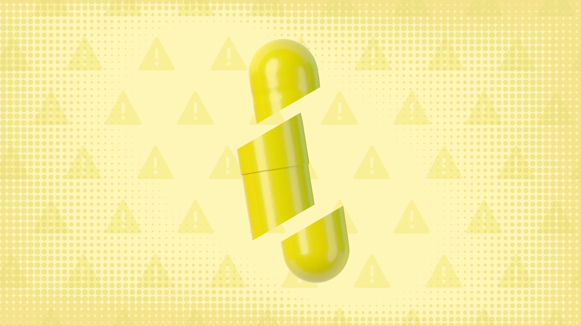 Light yellow background with texture and warning sign pattern. In the center is a yellow capsule pill cut into thirds. 