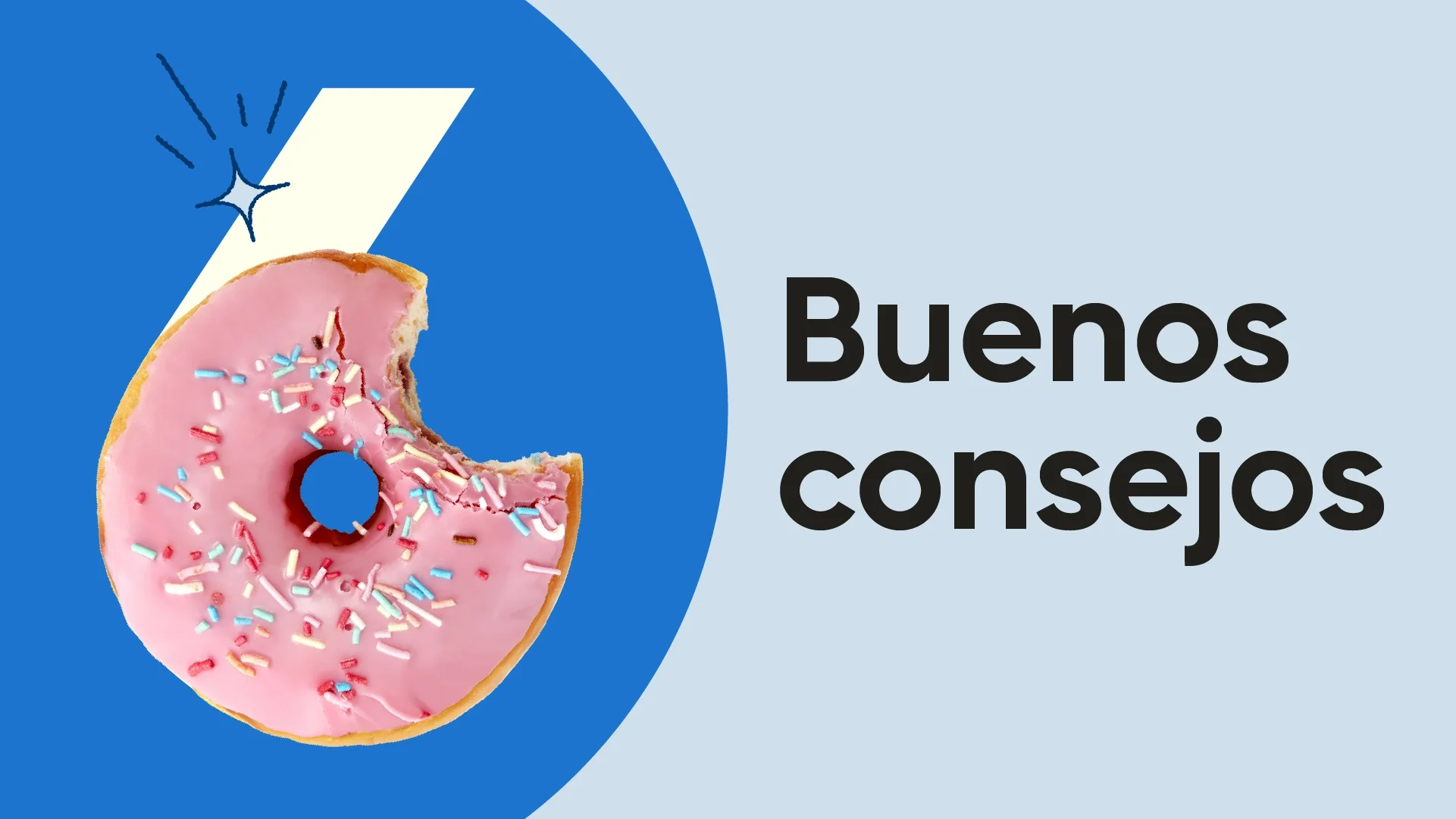 Imagen destacada que dice "Seis buenos consejos". Una dónut rosada a la que le han quitado un bocado es la parte circular inferior del seis. El fondo es azul y azul claro.