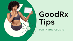 Light green background with dark green half circle on the left. The text reads: “6 GoodRx Tips for Taking Clomid.” Coming out from behind the number six is a woman holding a calendar with dates marked. 
GoodRx Health
