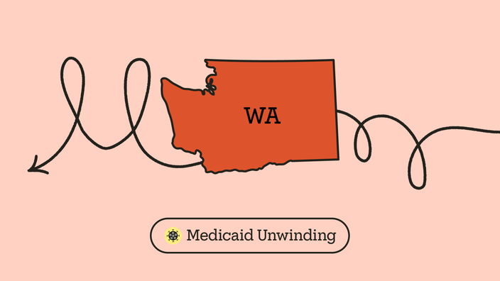 A graphic includes an outline of Washington state with a doodle arrow going through it and “Medicaid Unwinding” typed underneath, next to a COVID icon.