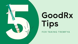 Green background with dark green circle on the left hand side. The text reads: “5 GoodRx Tips for Taking Tremfya.” Coming out from behind the number five is a teal syringe.
GoodRx Health