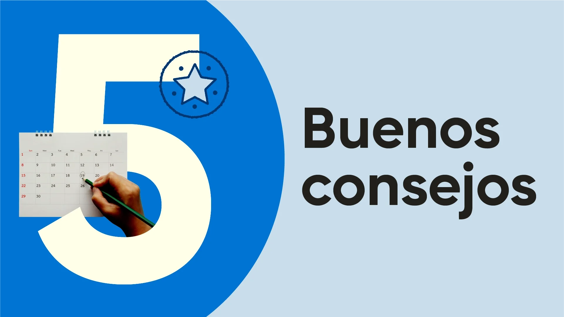 Imagen destacada que dice “5 buenos consejos”. Hay un calendario con una mano haciendo una nota entrelazada con el número 5 en el lado izquierdo.