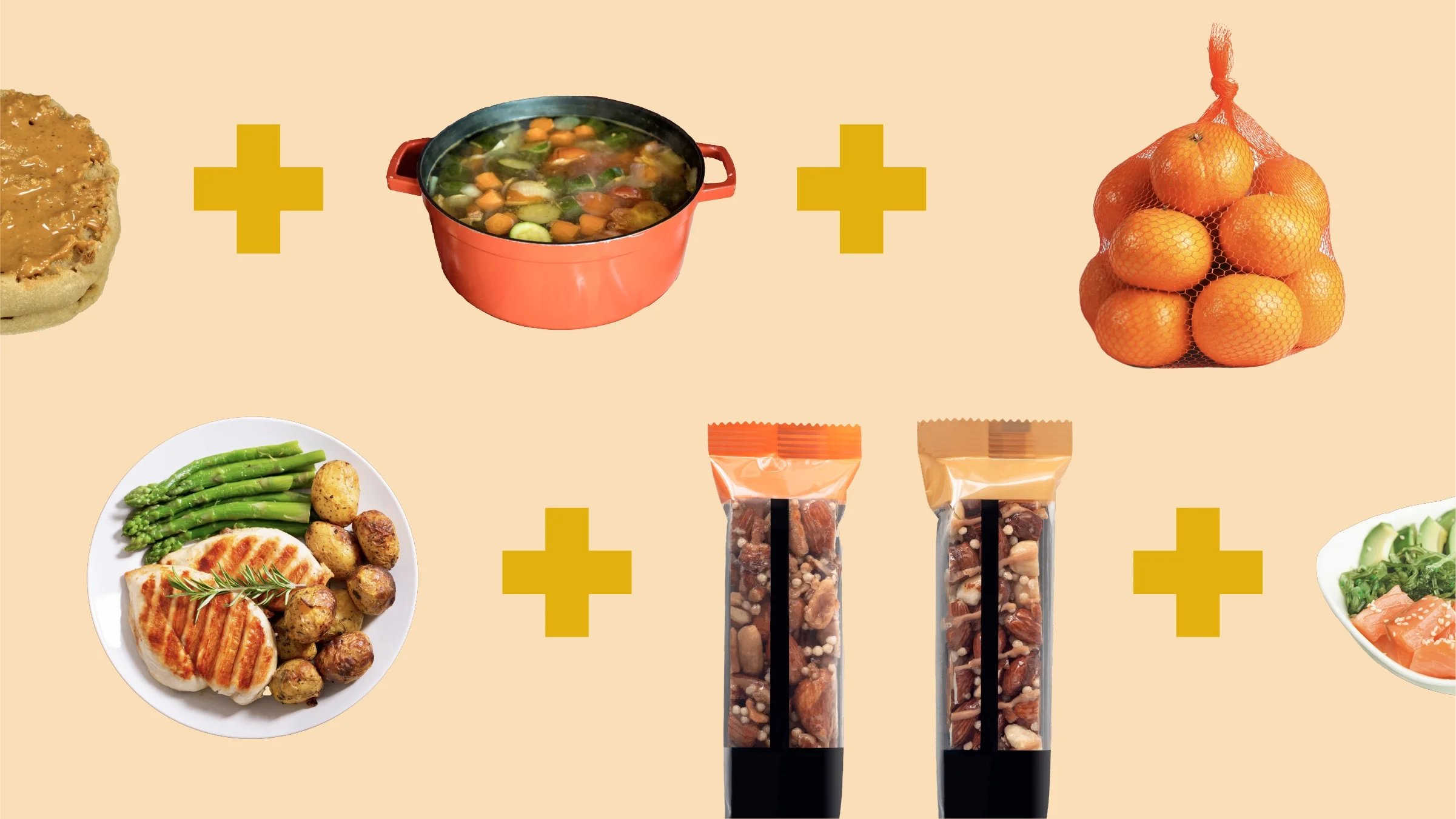 Light orange background with two rows of food items separated by yellow plus signs. Top row, left to right: an English muffin with peanut butter, cast iron pot of veggie soup, and a netted bag filled with mandarin oranges. Bottom row, left to right: grilled chicken with potatoes and veggies, two granola bars, and a tuna avocado poke bowl.