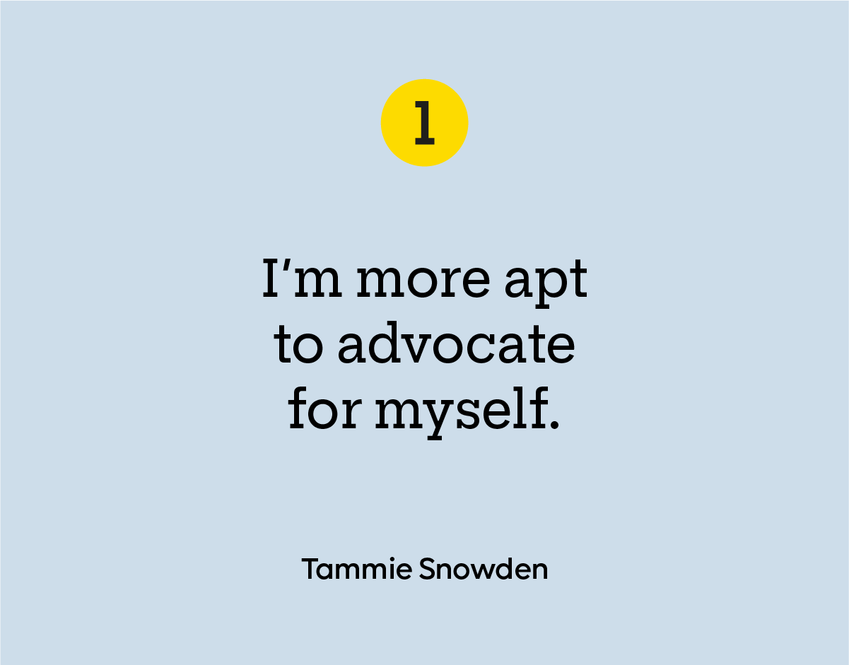“I’m more apt to advocate for myself.”