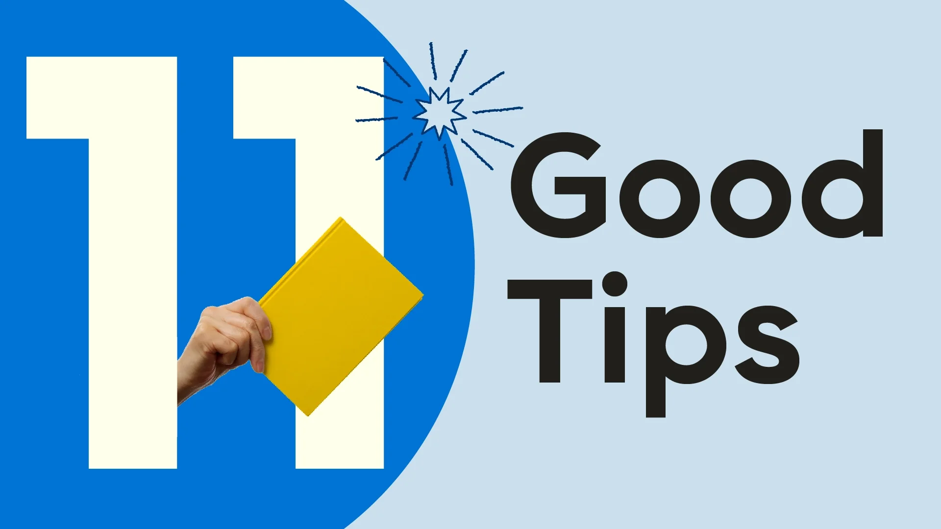 11 Good Tips