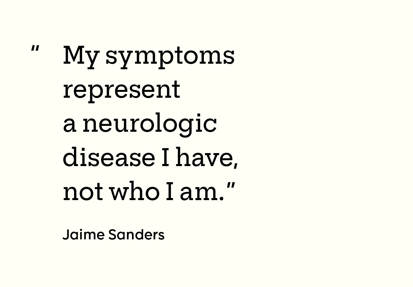 box with the quote “My symptoms represent a neurologic disease I have, not who I am.”